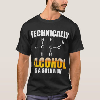 技術的にはアルコールは溶液の化学式である Tシャツ