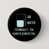 技術的にはガラスはいつも一杯だ 缶バッジ (正面)