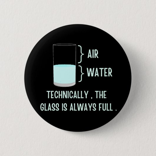 技術的にはガラスはいつも一杯だ 缶バッジ (正面)