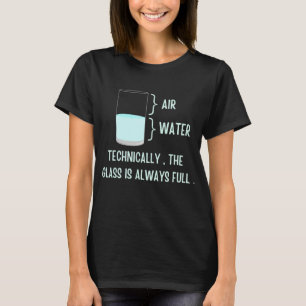 技術的にはガラスはいつも一杯だ Tシャツ