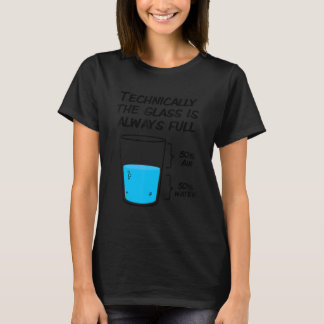 技術的にはガラスはいつも一杯だ Tシャツ