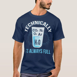技術的にはガラスはいつも一杯だ Tシャツ