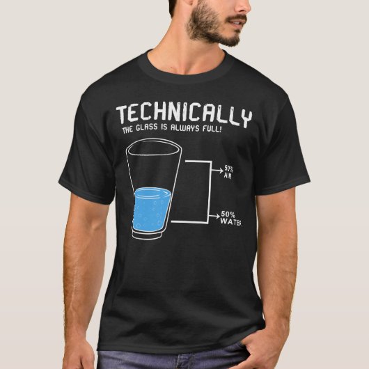 技術的にはガラスはいつも満杯だ Tシャツ (正面)