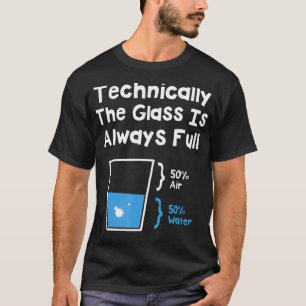 技術的には、ガラスはいつも完全な科学フー Tシャツ