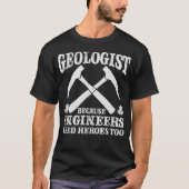 技術者にも英雄が必要な地質学者 Tシャツ (正面)