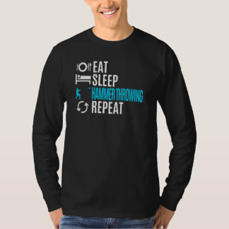 投げ続ける、寝て、食べて、ハンマー投げを繰り返す Tシャツ