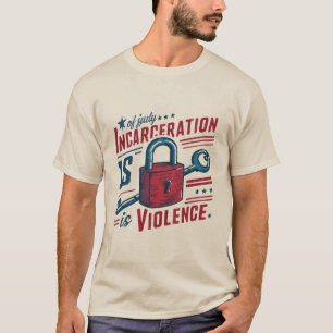 投獄は暴力である(廃止) Tシャツ