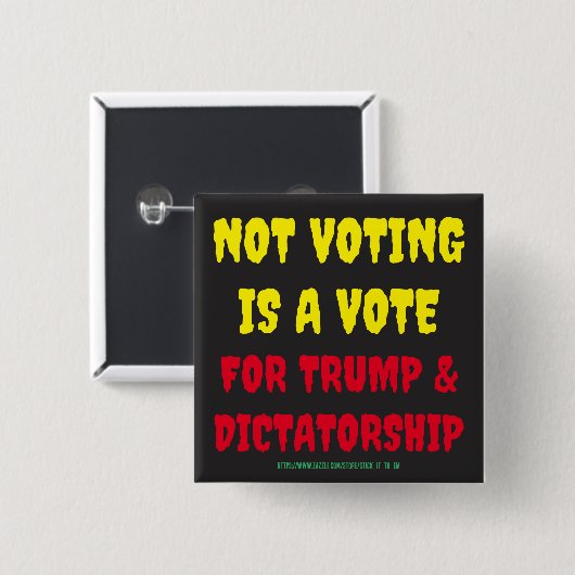 投票しないトランプと独裁政権のための投票 缶バッジ (正面&裏面)