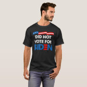 投票しなかったバイデン氏-おもしろい引用文 Tシャツ (正面フル)