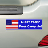 投票しませんでしたか。 不平を言わないで下さい! バンパーステッカー (車上)