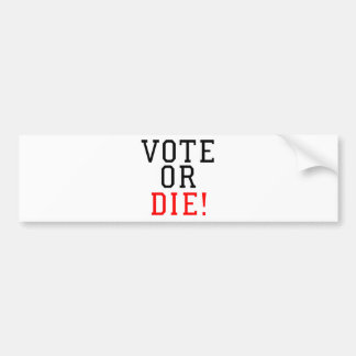 投票はまたは死にます! バンパーステッカー