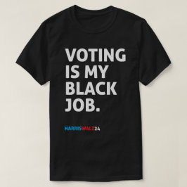 投票は私の黒い仕事HarrisWalz24 Tシャツ
