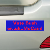 投票ブッシュ。.er。.uh。.McCain! バンパーステッカー (車上)