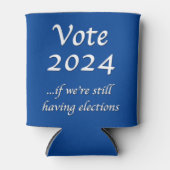 投票2024もし我々はまだ選挙を持っているカッコいい 缶クーラー (正面)