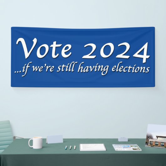 投票2024もし我々はまだ選挙バナーを持っている 横断幕 (トレードショー)