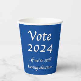 投票2024もし我々はまだ選挙紙Cu 紙コップ