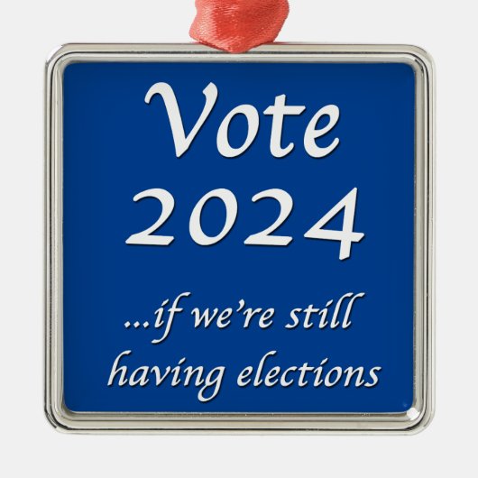 投票2024もし我々はまだ金属の選挙を持っている メタルオーナメント (正面)