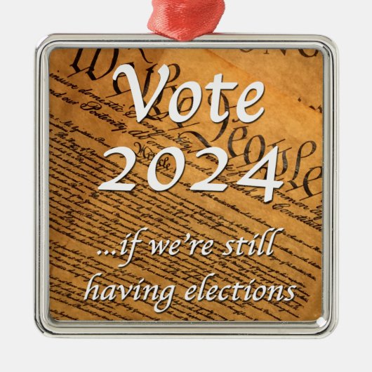 投票2024 もし我々はまだ選挙を持っている メタルオーナメント (正面)