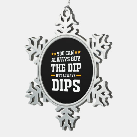 投資家は常にDips買を行うことができる スノーフレークピューターオーナメント (右)