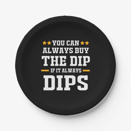 投資家は常にDips買を行うことができる ペーパープレート (正面)