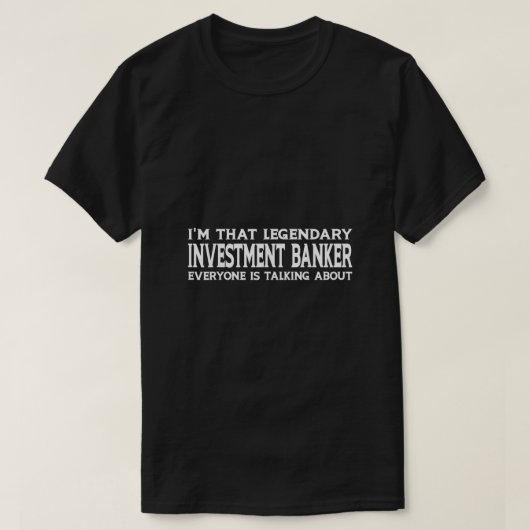 投資銀行役職名従業員投資おもしろい者 Tシャツ (デザイン正面)