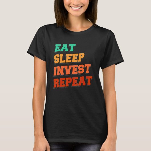 投資食べ者に対する睡眠投資の繰り返し2 Tシャツ (正面)