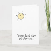 抗がん剤治療の最終日だよ。　もう少しだ！ カード (正面)