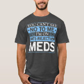 抗拒絶反応の臓器移植は言わない Tシャツ (正面)