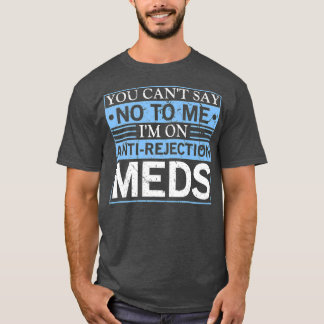 抗拒絶反応の臓器移植は言わない Tシャツ