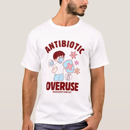 抗生物質の過剰使用防止活動家 Tシャツ (正面)