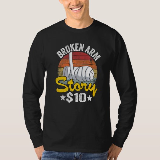 折れた腕のストーリー 10人の手の骨折 子供達の回復 Tシャツ (正面)