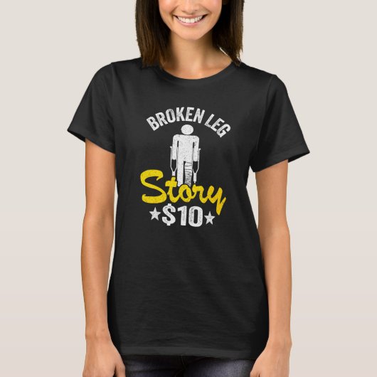 折れた足のストーリー10 お見舞い 足の骨折 Tシャツ (正面)