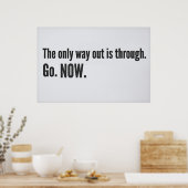 抜け出す唯一の方法は通り抜ける。行け。今だ。 ポスター (キッチン)
