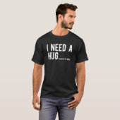 抱きしめおもしろいて大金が必要 Tシャツ (正面フル)