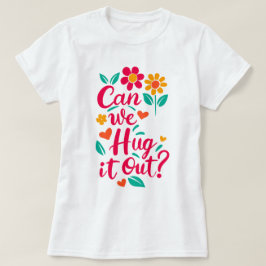 抱きしめてもいい？ Tシャツ
