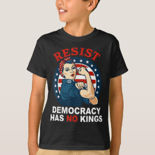 抵抗しよう デモクラシーは王様の女性の少女アメリカを持たない Tシャツ