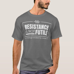 抵抗は無駄ではない1 Tシャツ