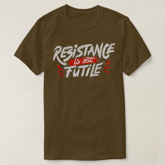 抵抗は無駄ではない Tシャツ (デザイン正面)