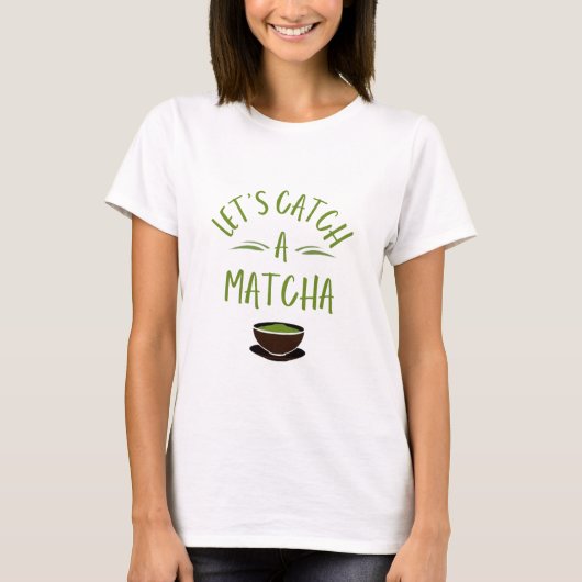 "抹茶を飲もう" 抹茶愛好家のためのプリントTシャツ Tシャツ (正面)