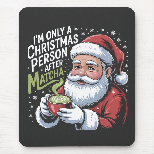 抹茶を飲んでからのみクリスマス気分 マウスパッド (正面)