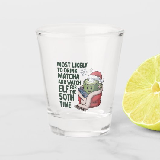 抹茶を飲んでエルフのクリスマスを見るのが一番 ショットグラス (正面)