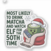 抹茶を飲んでエルフのクリスマスを見るのが一番 シール (正面)