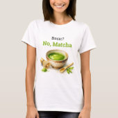 抹茶好きのための面白い抹茶グリーンティーTシャツ Tシャツ (正面)