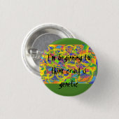 抽象芸術アート、私はジェネ考えー熱狂するである 缶バッジ (正面&裏面)