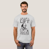 持ち上げるか持ち上げないか? – ウィリアム・シェイクスピア Tシャツ (正面フル)