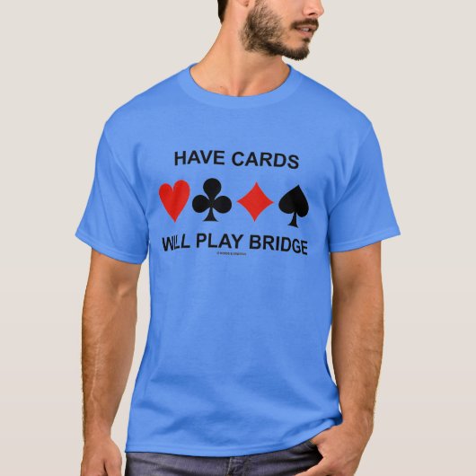 持って下さいカードを遊びます橋(4つのカードのスーツ)を Tシャツ (正面)