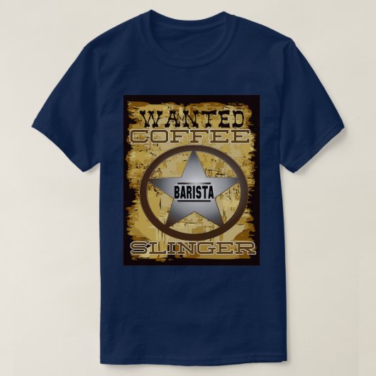 指名手配コーヒースリンガーバおもしろいリスタことわざ Tシャツ (デザイン正面)