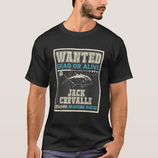 指名手配フィッシュ自慢の権利ジャッククレバレ魚釣り Tシャツ (正面)