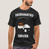 指定運転者おもしろいゴルフカートのゴルファーギフト Tシャツ (正面)
