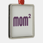 指数関数的に平方されるMom2お母さん メタルオーナメント (右)